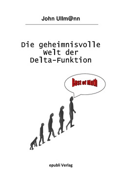 Die geheimnisvolle Welt der Delta-Funktion von Ullmann,  John