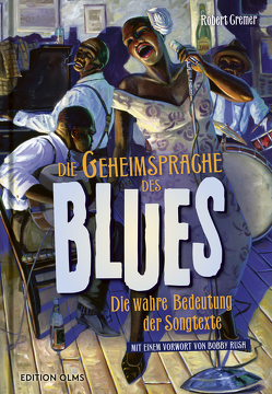 Die Geheimsprache des Blues von Cremer,  Robert, Rush,  Bobby