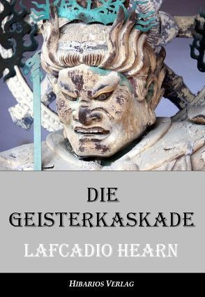 Die Geisterkaskade – Seltsame Geschichten aus Japan von Hearn,  Lafcadio, Lerch,  Klaus