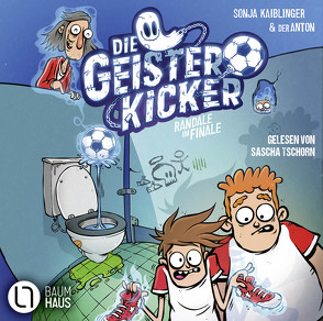 Die Geisterkicker – Randale im Finale von Kaiblinger,  Sonja, Riedel,  Anton, Tschorn,  Sascha