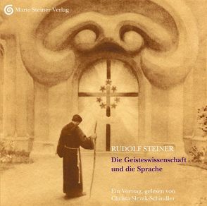 Die Geisteswissenschaft und die Sprache von Slezak-Schindler,  Christa, Steiner,  Rudolf