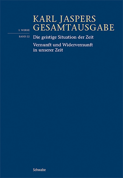 Die geistige Situation der Zeit / Vernunft und Widervernunft in unserer Zeit von Jaspers,  Karl, Weidmann,  Bernd