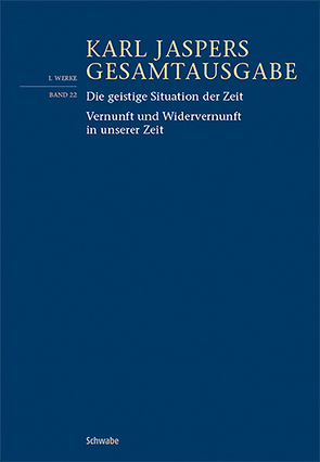 Die geistige Situation der Zeit / Vernunft und Widervernunft in unserer Zeit von Jaspers,  Karl, Weidmann,  Bernd