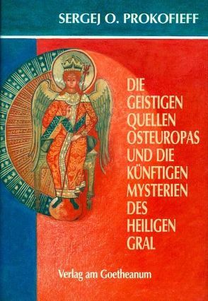 Die geistigen Quellen Osteuropas und die künftigen Mysterien des Heiligen Gral von Preuss,  Ursula, Prokofieff,  Sergej O