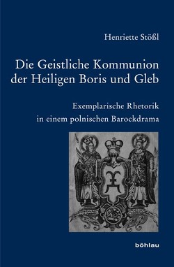 Die Geistliche Kommunion der Heiligen Boris und Gleb von Stößl,  Henriette