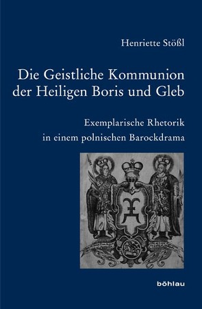 Die Geistliche Kommunion der Heiligen Boris und Gleb von Stößl,  Henriette