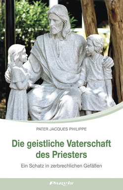 Die geistliche Vaterschaft des Priesters von Philippe,  Jacques