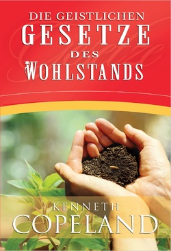 Die geistlichen Gesetze des Wohlstands von Copeland,  Kenneth