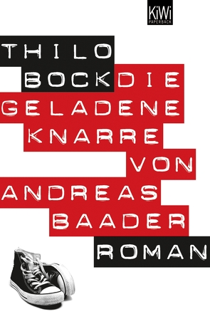 Die geladene Knarre von Andreas Baader von Bock,  Thilo