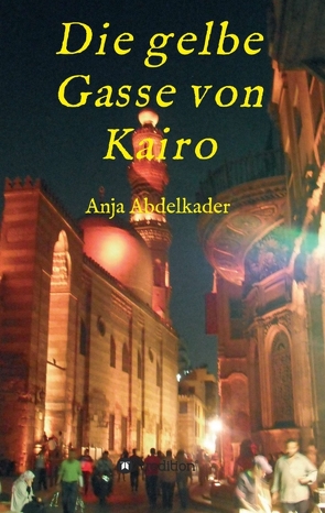 Die gelbe Gasse von Kairo von Abdelkader,  Anja