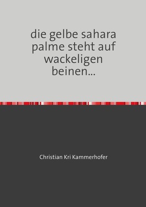 die gelbe sahara palme steht auf wackeligen beinen… von Kammerhofer,  Christian Kri