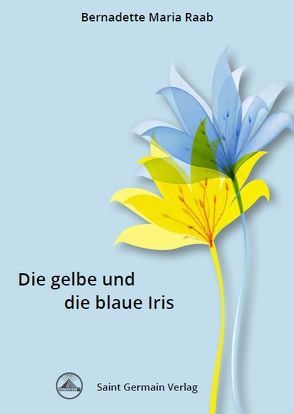 Die gelbe und die blaue Iris von Raab,  Bernadette Maria