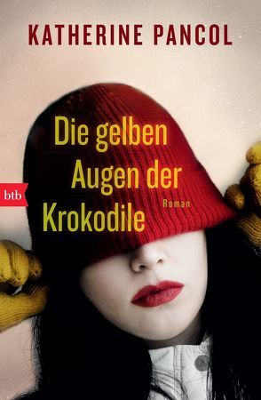 Die gelben Augen der Krokodile von Lemmens,  Nathalie, Pancol,  Katherine