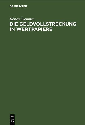 Die Geldvollstreckung in Wertpapiere von Deumer,  Robert