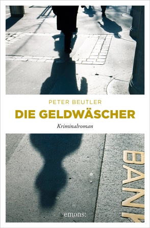 Die Geldwäscher von Beutler,  Peter