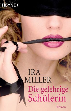 Die gelehrige Schülerin von Jensen,  Nora, Miller,  Ira