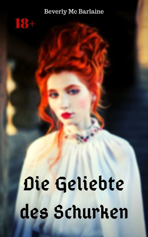 Die Geliebte des Schurken von Mc Barlaine,  Beverly