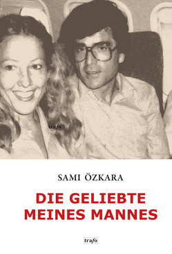 Die Geliebte meines Mannes von Özkara,  Sami