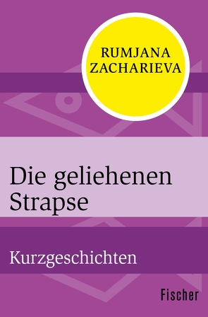 Die geliehenen Strapse von Zacharieva,  Rumjana