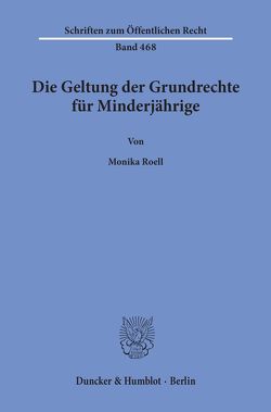 Die Geltung der Grundrechte für Minderjährige. von Roell,  Monika