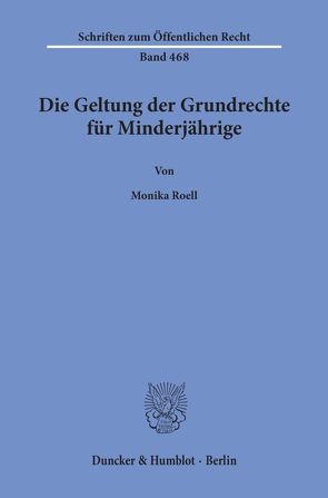 Die Geltung der Grundrechte für Minderjährige. von Roell,  Monika