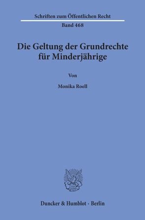 Die Geltung der Grundrechte für Minderjährige. von Roell,  Monika