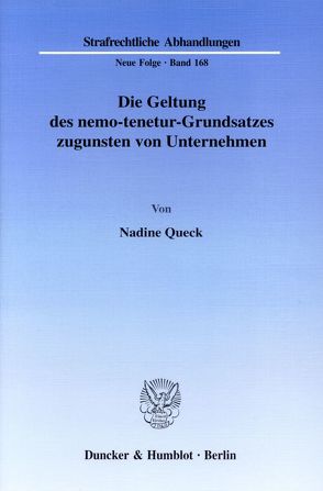 Die Geltung des nemo-tenetur-Grundsatzes zugunsten von Unternehmen. von Queck,  Nadine