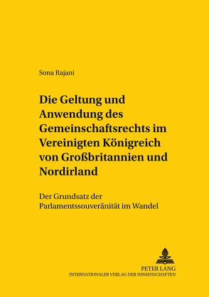 Die Geltung und Anwendung des Gemeinschaftsrechts im Vereinigten Königreich von Großbritannien und Nordirland von Rajani,  Sona