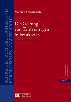 Die Geltung von Tarifverträgen in Frankreich von Schwarzbach,  Marthe