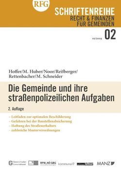 Die Gemeinde und ihre straßenpolizeilichen Aufgaben 2.Auflage von Hoffer,  Martin, Huber,  Martin, Noor,  Ahmed, Reifberger,  Peter, Rettenbacher,  Peter, Schneider,  Markus