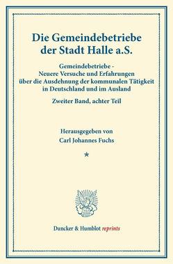 Die Gemeindebetriebe der Stadt Halle a.S. von Fuchs,  Carl Johannes