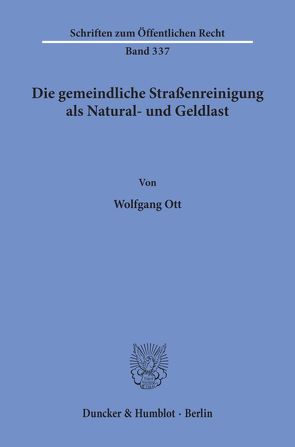 Die gemeindliche Straßenreinigung als Natural- und Geldlast. von Ott,  Wolfgang