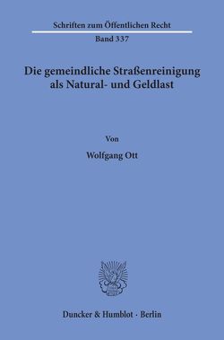 Die gemeindliche Straßenreinigung als Natural- und Geldlast. von Ott,  Wolfgang