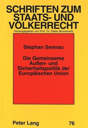 Die Gemeinsame Außen- und Sicherheitspolitik der Europäischen Union von Semrau,  Stephan