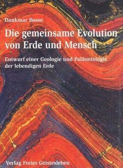 Die gemeinsame Evolution von Erde und Mensch von Bosse,  Dankmar