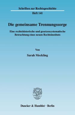 Die gemeinsame Trennungssorge. von Meckling,  Sarah