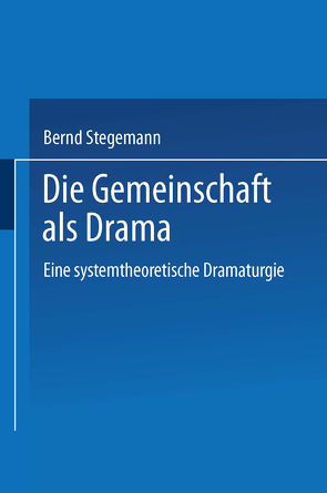 Die Gemeinschaft als Drama von Stegemann,  Bernd