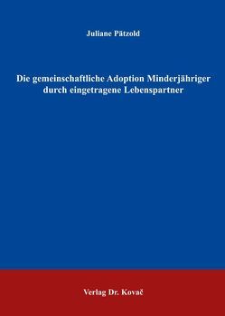 Die gemeinschaftliche Adoption Minderjähriger durch eingetragene Lebenspartner von Pätzold,  Juliane