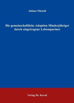 Die gemeinschaftliche Adoption Minderjähriger durch eingetragene Lebenspartner von Pätzold,  Juliane