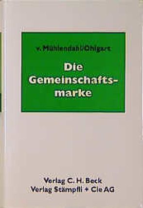 Die Gemeinschaftsmarke von Bomhard,  Verena von, Mühlendahl,  Alexander von, Ohlgart,  Dietrich C.