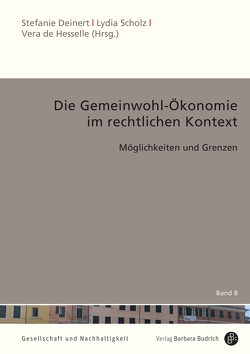 Die Gemeinwohl-Ökonomie im rechtlichen Kontext von de Hesselle,  Vera, Deinert,  Stefanie, Scholz,  Lydia