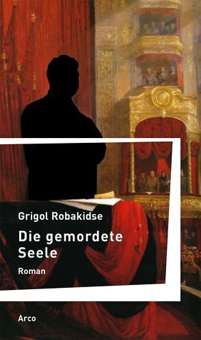 Die gemordete Seele von Kartosia,  Alexander, Robakidse,  Grigol