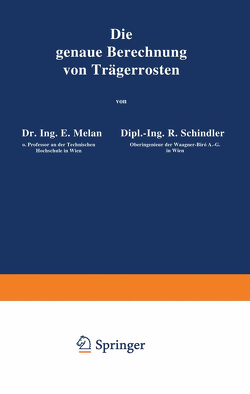 Die genaue Berechnung von Trägerrosten von Melan,  E., Rothmayer,  R., Schindler,  R.