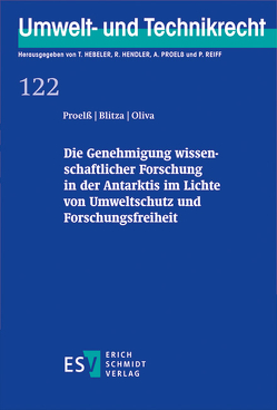 Die Genehmigung wissenschaftlicher Forschung in der Antarktis im Lichte von Umweltschutz und Forschungsfreiheit von Blitza,  Eike, Oliva,  Jan, Proelß,  Alexander