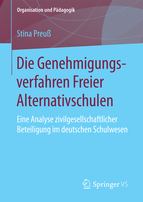 Die Genehmigungsverfahren Freier Alternativschulen von Preuß,  Stina