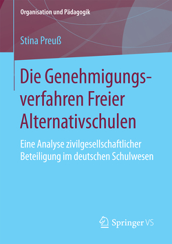 Die Genehmigungsverfahren Freier Alternativschulen von Preuß,  Stina