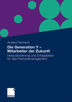 Die Generation Y – Mitarbeiter der Zukunft von Parment,  Anders