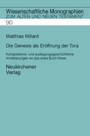 Die Genesis als Eröffnung der Tora von Breytenbach,  Cilliers, Janowski,  Bernd, Kratz,  Reinhard Gregor, Lichtenberger,  Hermann, Millard,  Matthias