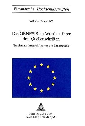 Die Genesis im Wortlaut ihrer drei Quellenschriften von Resenhoefft,  Wilhelm