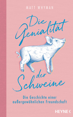 Die Genialität der Schweine von Krohm-Linke,  Theda, Whyman,  Matt